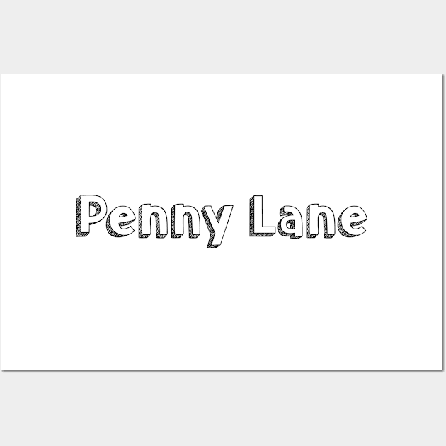 Penny Lane // Typography Design Wall Art by Aqumoet